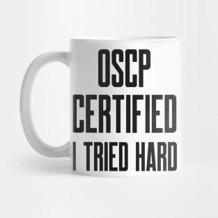 Cybersecurity OSCP Certified I Tried Hard Mug